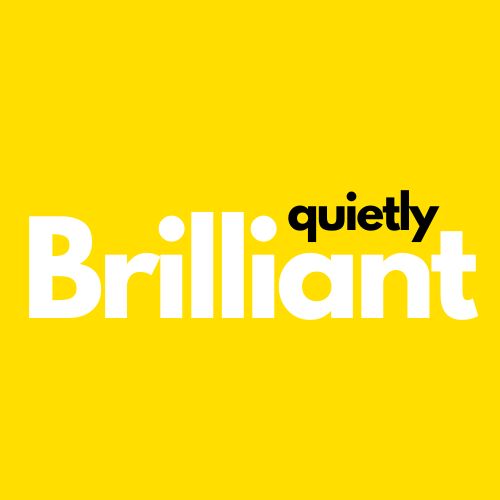 Quietly Brilliant